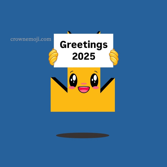 👑 Greetings 2025 - Crown Emoji Text